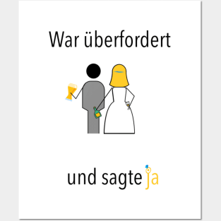 War überfordert und sagte ja! Posters and Art